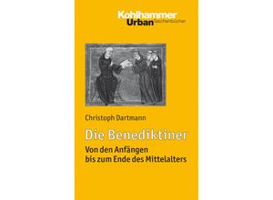 9783170214194 - Geschichte der Christlichen Orden   Die Benediktiner - Christoph Dartmann Taschenbuch