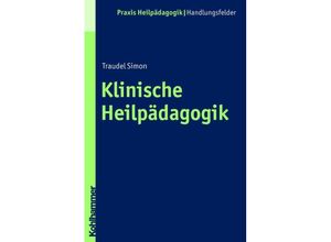 9783170214842 - Klinische Heilpädagogik - Traudel Simon Kartoniert (TB)