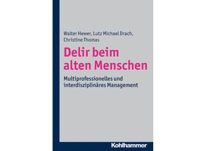 9783170216174 - Delir beim alten Menschen - Walter Hewer Lutz M Drach Christine Thomas Kartoniert (TB)