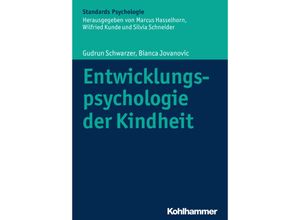 9783170216938 - Kohlhammer Standards Psychologie   Entwicklungspsychologie der Kindheit - Gudrun Schwarzer Bianca Jovanovic Gebunden