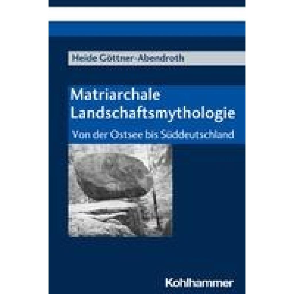 9783170223363 - Matriarchale Landschaftsmythologie - Heide Göttner-Abendroth Kartoniert (TB)