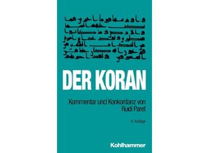 9783170226708 - Rudi Paret - GEBRAUCHT Der Koran Kommentar und Konkordanz Kommentar und Konkordanz von Rudi ParetTaschenbuchausgabe - Preis vom 12102023 050950 h