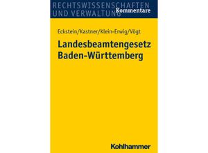 9783170230859 - Rechtswissenschaften und Verwaltung Kommentare   Landesbeamtengesetz Baden-Württemberg - Christoph Eckstein Berthold Kastner Karlheinz Klein-Erwig Friedrich Vögt Kartoniert (TB)