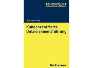 9783170250703 - Kundenzentrierte Unternehmensführung - Stefan Lubritz Kartoniert (TB)