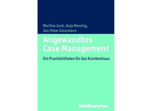 9783170288317 - Angewandtes Case Management - Martina Junk Anja Messing Jan-Peter Glossmann Kartoniert (TB)