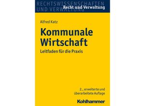 9783170304949 - Recht und Verwaltung   Kommunale Wirtschaft - Alfred Katz Nicolas Sonder Jan Seidel Kartoniert (TB)