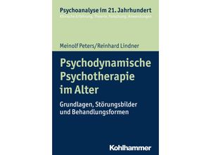 9783170306035 - Psychodynamische Psychotherapie im Alter - Meinolf Peters Reinhard Lindner Kartoniert (TB)