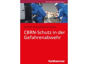 9783170309753 - CBRN-Schutz in der Gefahrenabwehr - Andreas Kühar Klaus Ehrmann Kartoniert (TB)