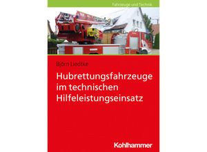 9783170315150 - Hubrettungsfahrzeuge im technischen Hilfeleistungseinsatz - Björn Liedtke Robert Zindler Kartoniert (TB)