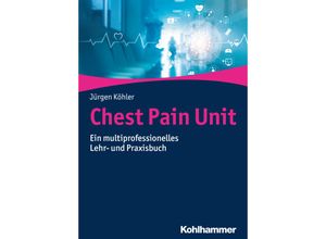 9783170321014 - Chest Pain Unit - Jürgen Köhler Gebunden