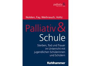 9783170323179 - Palliativ & Schule - Nicole Nolden Kirsten Fay Kartoniert (TB)