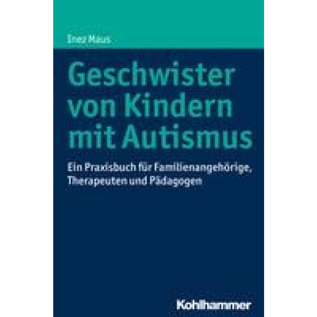 9783170324756 - Geschwister von Kindern mit Autismus - Inez Maus Kartoniert (TB)