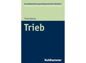 9783170337480 - Trieb - Timo Storck Kartoniert (TB)