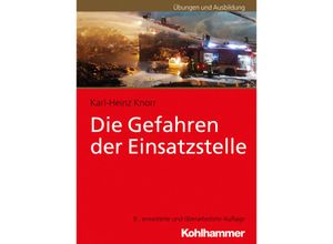 9783170340008 - Übungen und Ausbildung   Die Gefahren der Einsatzstelle - Karl-Heinz Knorr Kartoniert (TB)