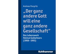 9783170344471 - Der ganz andere Gott will eine ganz andere Gesellschaft - Andreas Pangritz Kartoniert (TB)