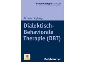 9783170362666 - Dialektisch-Behaviorale Therapie (DBT) - Christian Stiglmayr Kartoniert (TB)