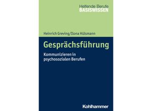 9783170366688 - Basiswissen Helfende Berufe   Gesprächsführung - Heinrich Greving Ilona Hülsmann Kartoniert (TB)