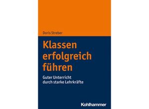 9783170366923 - Klassen erfolgreich führen - Doris Streber Kartoniert (TB)