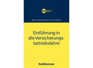 9783170370784 - Einführung in die Versicherungsbetriebslehre - Jens Mörchel Matthias Beenken Lukas Linnenbrink Kartoniert (TB)