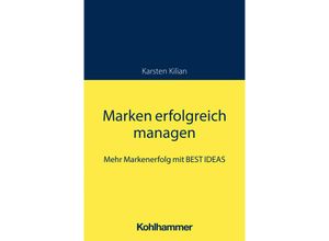 9783170374003 - Marken erfolgreich managen - Karsten Kilian Kartoniert (TB)