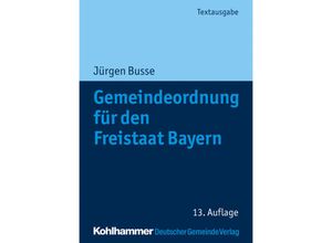 9783170375451 - Gemeindeordnung für den Freistaat Bayern - Jürgen Busse Kartoniert (TB)