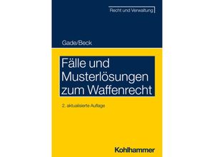 9783170385764 - Fälle und Musterlösungen zum Waffenrecht - Gunther Dietrich Gade Jürgen Beck Kartoniert (TB)