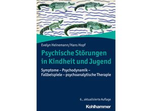 9783170389984 - Psychische Störungen in Kindheit und Jugend - Evelyn Heinemann Hans Hopf Kartoniert (TB)