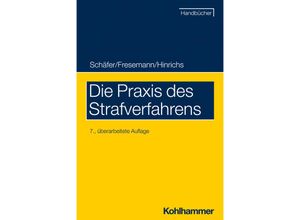 9783170396661 - Die Praxis des Strafverfahrens - Gerhard Schäfer Thomas Fresemann Hauke Hinrichs Kartoniert (TB)