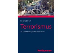 9783170400726 - Politik verstehen   Terrorismus - Siegfried Frech Kartoniert (TB)