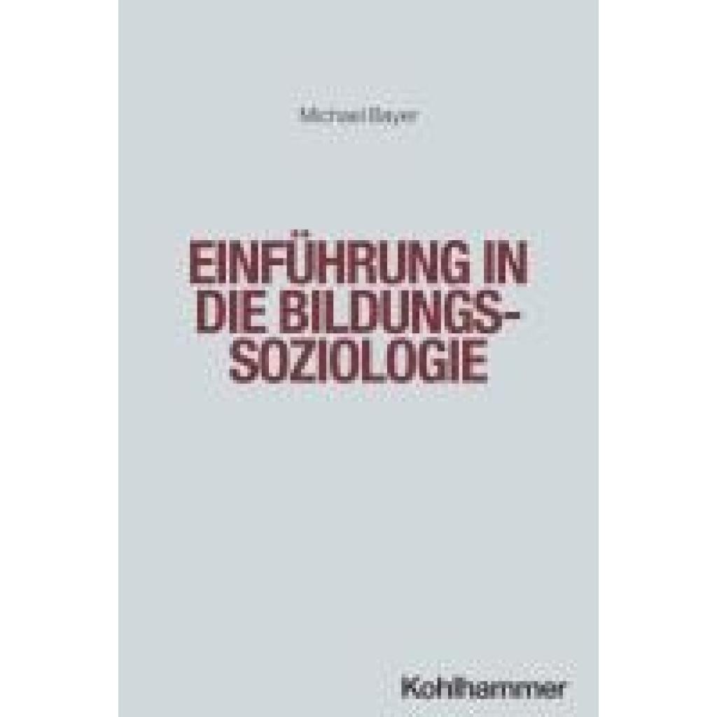9783170404809 - Bayer Michael Einführung in die Bildungssoziologie