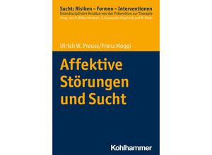 9783170406841 - Affektive Störungen und Sucht - Ulrich W Preuss Franz Moggi Kartoniert (TB)