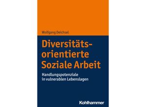 9783170408005 - Diversitätsorientierte Soziale Arbeit - Wolfgang Deichsel Kartoniert (TB)