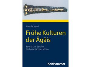 9783170409507 - Frühe Kulturen der Ägäis - Klaus Tausend Kartoniert (TB)