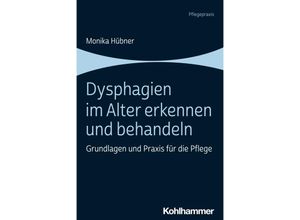 9783170421974 - Dysphagien im Alter erkennen und behandeln - Monika Hübner Kartoniert (TB)