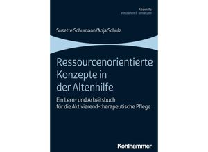 9783170422063 - Ressourcenorientierte Konzepte in der Altenhilfe - Susette Schumann Anja Schulz Kartoniert (TB)