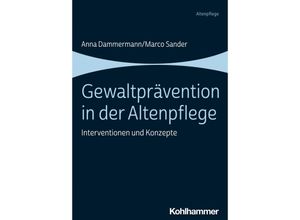 9783170424210 - Gewaltprävention in der Altenpflege - Anna Dammermann Marco Sander Kartoniert (TB)