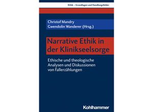 9783170424722 - Narrative Ethik in der Klinikseelsorge Kartoniert (TB)