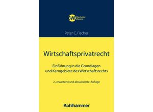 9783170426740 - Wirtschaftsprivatrecht - Peter C Fischer Kartoniert (TB)