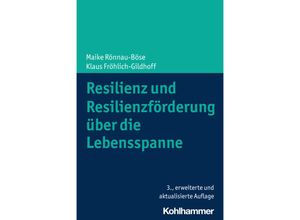 9783170427594 - Resilienz und Resilienzförderung über die Lebensspanne - Maike Rönnau-Böse Klaus Fröhlich-Gildhoff Kartoniert (TB)