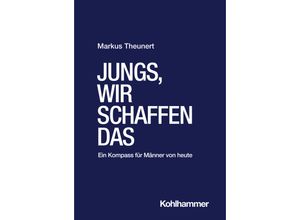 9783170427860 - Jungs wir schaffen das - Markus Theunert Kartoniert (TB)