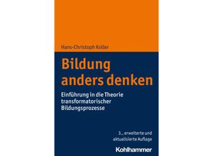 9783170427952 - Bildung anders denken - Hans-Christoph Koller Kartoniert (TB)