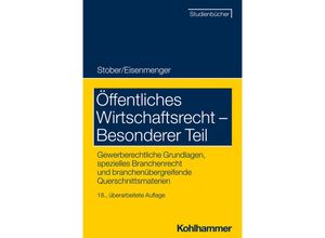 9783170428805 - Öffentliches Wirtschaftsrecht - Besonderer Teil - Rolf Stober Sven Eisenmenger Kartoniert (TB)