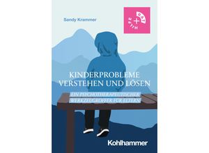 9783170432147 - Rat + Hilfe   Kinderprobleme verstehen und lösen - Sandy Krammer Kartoniert (TB)