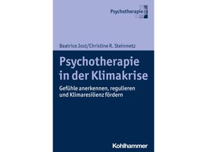 9783170432413 - Psychotherapie in der Klimakrise - Beatrice Jost Christine R Steinmetz Kartoniert (TB)