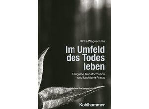 9783170434165 - Im Umfeld des Todes leben - Ulrike Wagner-Rau Kartoniert (TB)