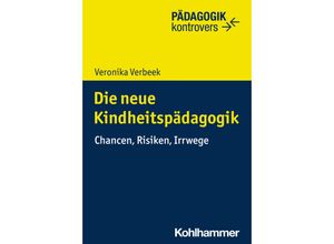 9783170436398 - Die neue Kindheitspädagogik - Veronika Verbeek Kartoniert (TB)