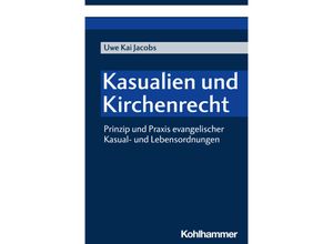 9783170437906 - Kasualien und Kirchenrecht - Uwe Kai Jacobs Kartoniert (TB)