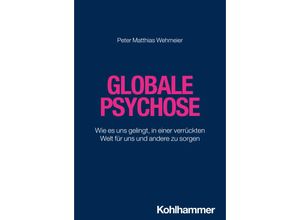 9783170439825 - Globale Psychose - Peter Matthias Wehmeier Kartoniert (TB)