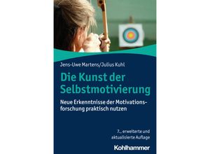 9783170440739 - Die Kunst der Selbstmotivierung - Jens-Uwe Martens Julius Kuhl Kartoniert (TB)