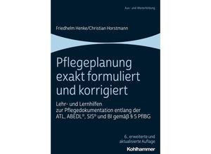 9783170441101 - Pflegeplanung exakt formuliert und korrigiert - Friedhelm Henke Christian Horstmann Kartoniert (TB)